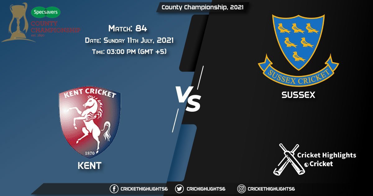 County Championship, 2021 Live Match 84, KET vs SUS LIVE Streaming for free, When, Where, How to Watch
