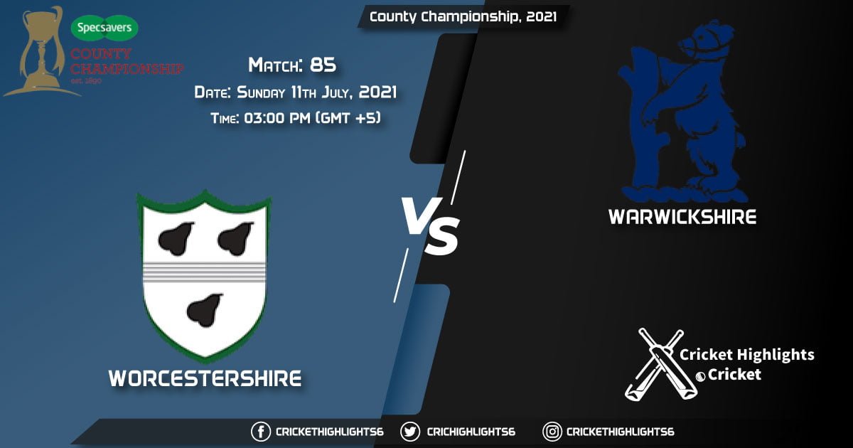 County Championship, 2021 Live Match 85, WOR vs WAS LIVE Streaming for free, When, Where, How to Watch