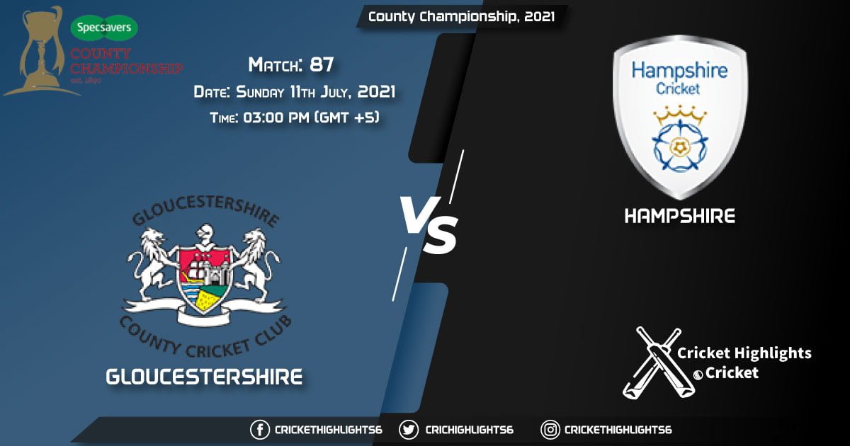 County Championship, 2021 Live Match 87, GLO vs HAM LIVE Streaming for free, When, Where, How to Watch