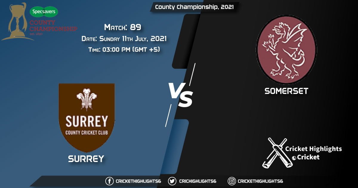 County Championship, 2021 Live Match 89, SUR vs SOM LIVE Streaming for free, When, Where, How to Watch