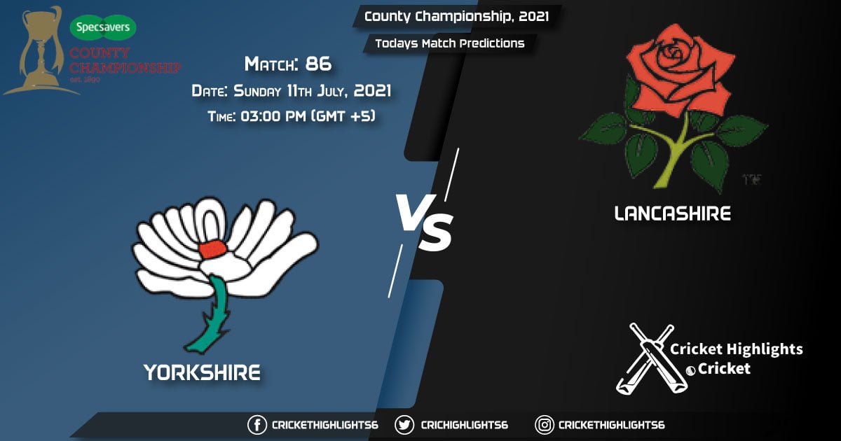 County Championship, 2021, Match 86 YOR vs LAN, Playing 11 & Today's Match Predictions