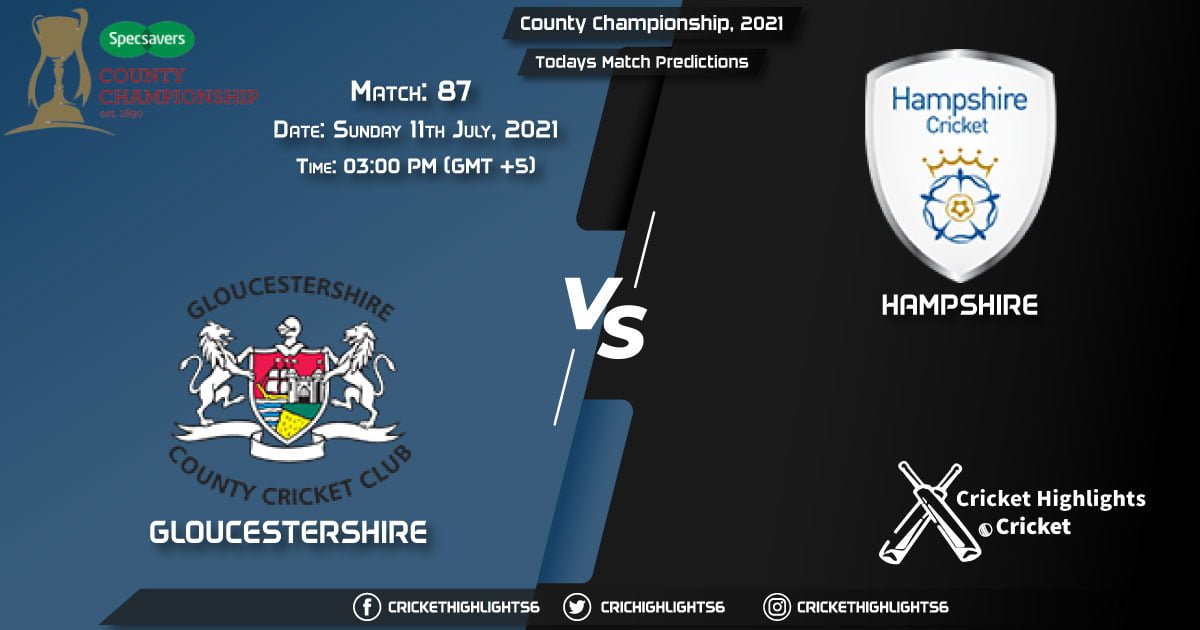 County Championship, 2021, Match 87 GLO vs HAM, Playing 11 & Today's Match Predictions