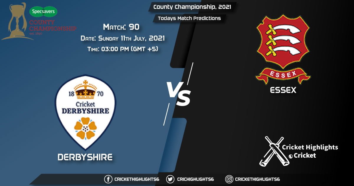 County Championship, 2021, Match 90 DER vs ESS, Playing 11 & Today's Match Predictions