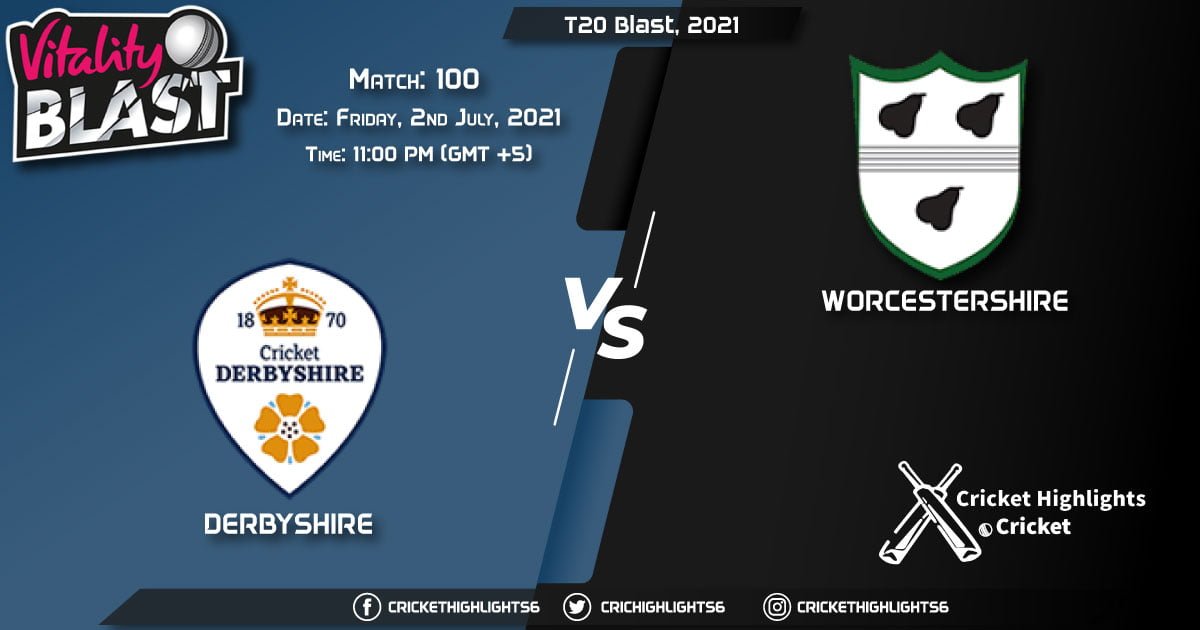 DER vs WOR, Live Scorecard, Match 100, July 2, 2021, Live Cricket Score, T20 Blast, 2021