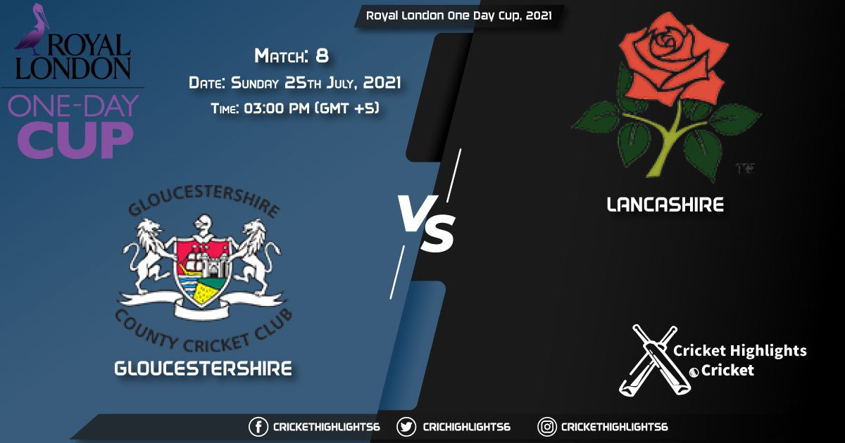 GLO vs LAN, Live Scorecard, Match 8, July 25, 2021, Live Cricket Score, Royal London One-Day Cup, 2021