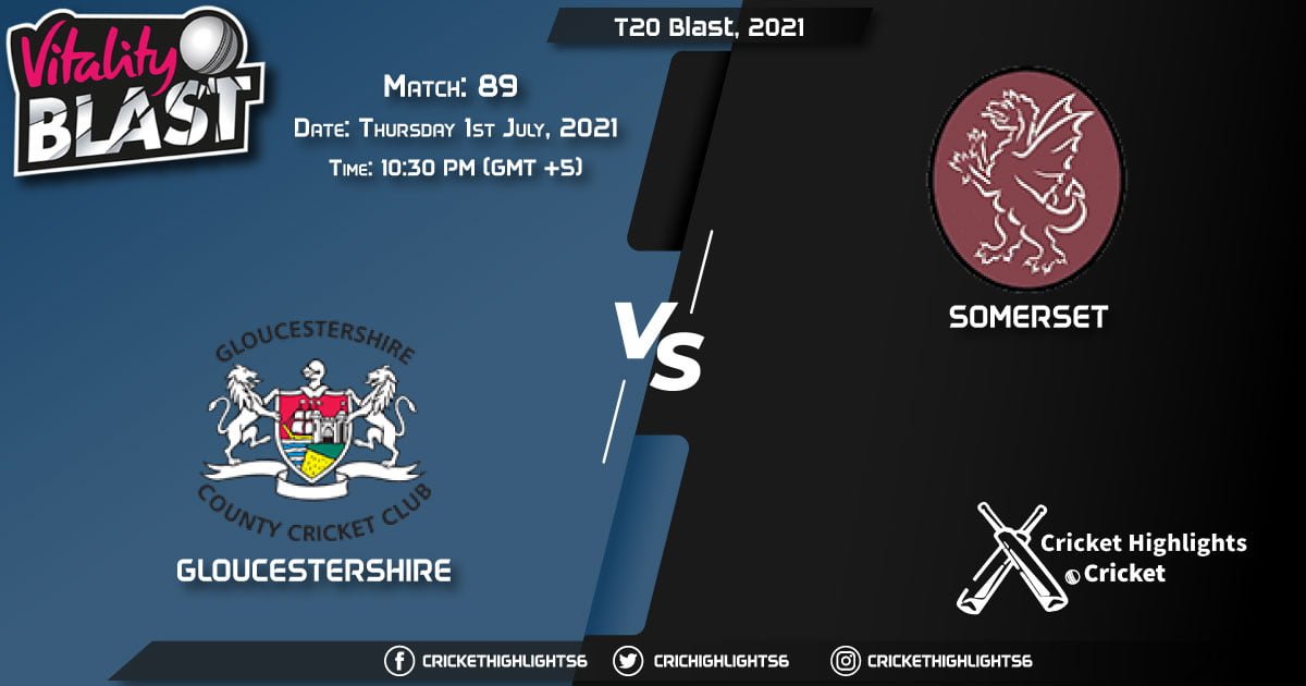 GLO vs SOM, Live Scorecard, Match 89, July 1, 2021, Live Cricket Score, T20 Blast, 2021