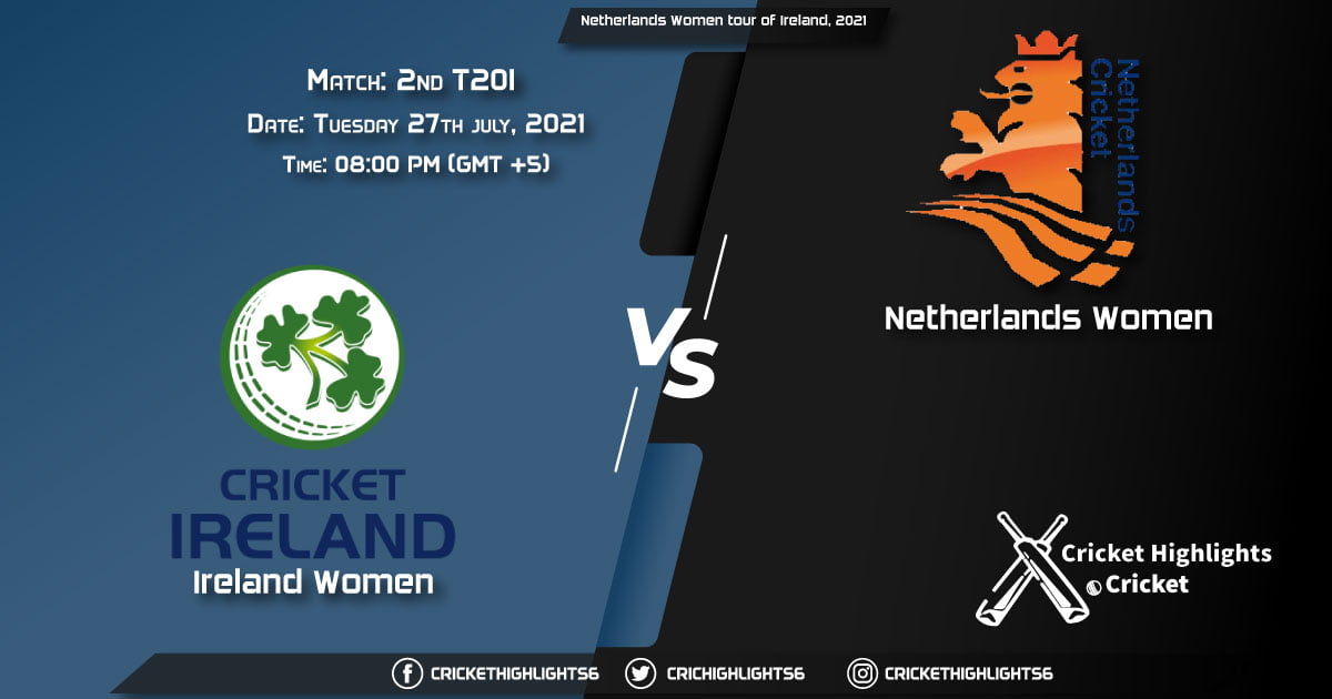 Netherlands Women tour of Ireland, 2021, Match 2nd T20I IR-W vs ND-W, Playing 11 & Today's Match Predictions