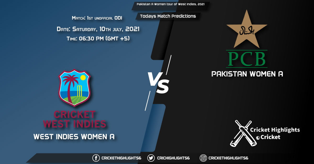 Pakistan A Women tour of West Indies, 2021, Match 1st unofficial ODI WI-W-A vs PK-W-A, Playing 11 & Today's Match Predictions
