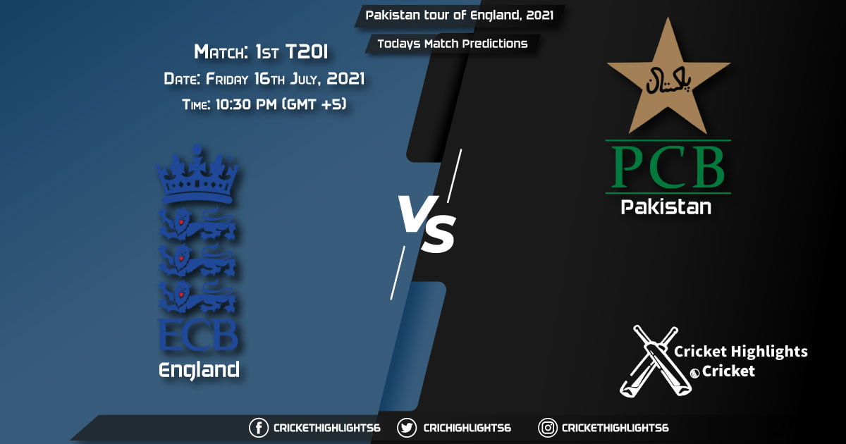 Pakistan tour of England, 2021, Match 1st T20I ENG vs PAK, Playing 11 & Today's Match Predictions