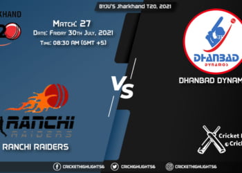 RAN vs DHA, Live Scorecard, Match 27, July 30, 2021, Live Cricket Score, BYJU'S Jharkhand T20, 2021