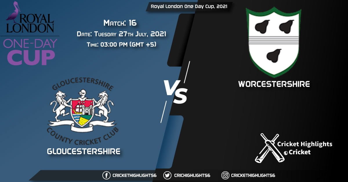 Royal London One-Day Cup, 2021 Live Match 16, GLO vs WOR LIVE Streaming for free, When, Where, How to Watch