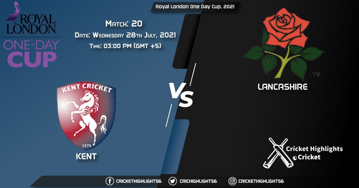 Royal London One-Day Cup, 2021 Live Match 20, KET vs LAN LIVE Streaming for free, When, Where, How to Watch