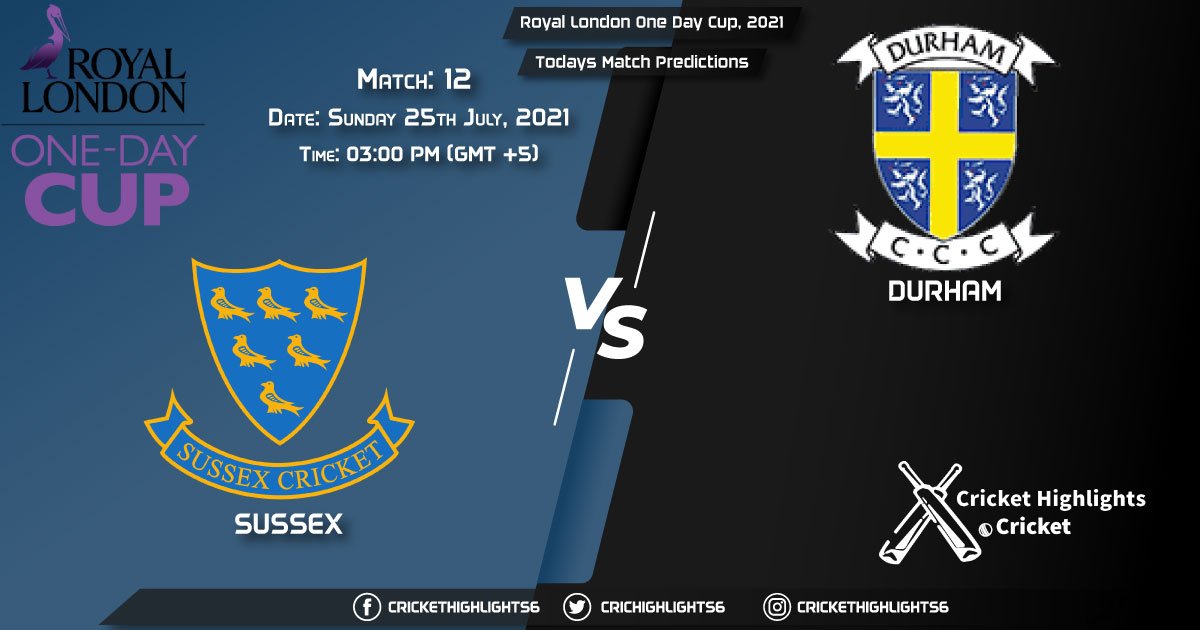 Royal London One-Day Cup, 2021, Match 12 SUS vs DUR, Playing 11 & Today's Match Predictions