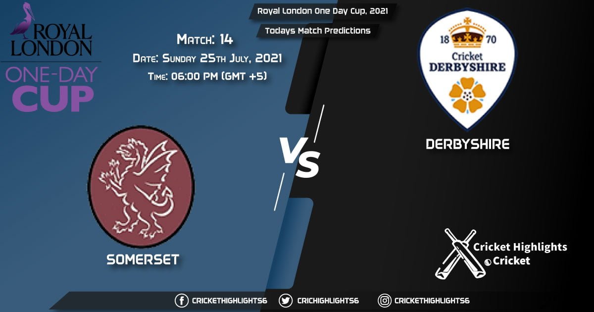 Royal London One-Day Cup, 2021, Match 14 SOM vs DER, Playing 11 & Today's Match Predictions