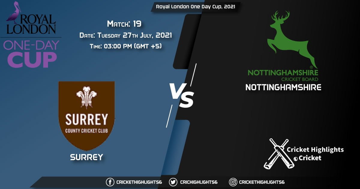 Royal London One-Day Cup, 2021, Match 19 SUR vs NOT, Playing 11 & Today's Match Predictions