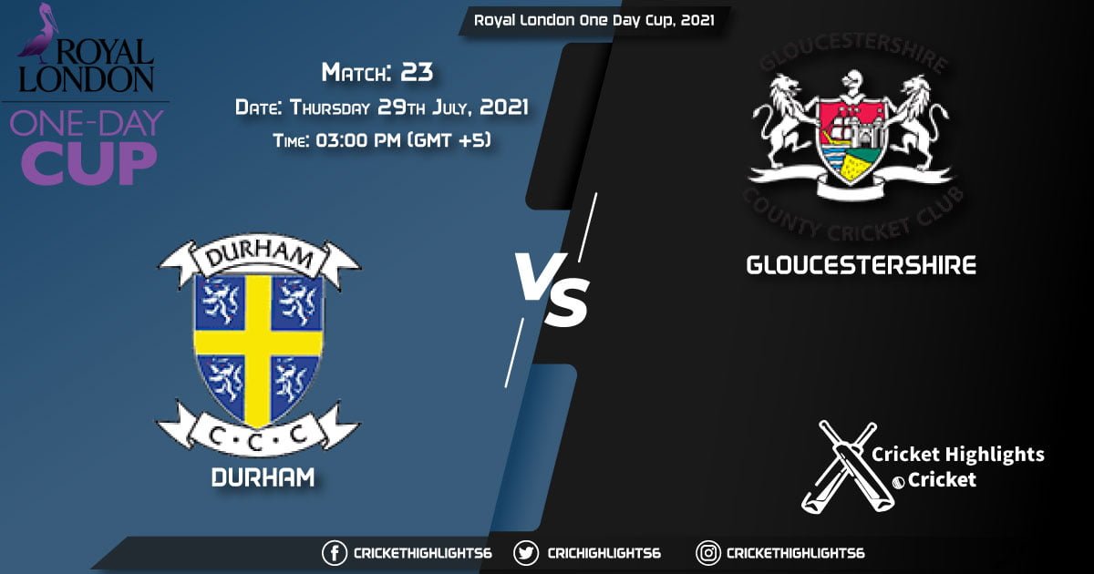 Royal London One-Day Cup, 2021, Match 23 DUR vs GLO, Playing 11 & Today's Match Predictions
