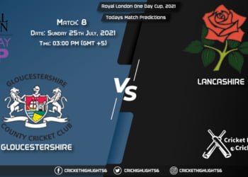 Royal London One-Day Cup, 2021, Match 8 GLO vs LAN, Playing 11 & Today's Match Predictions