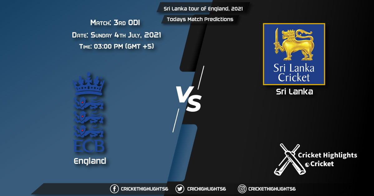 Sri Lanka tour of England, 2021, Match 3rd ODI ENG vs SL, Playing 11 & Today's Match Predictions