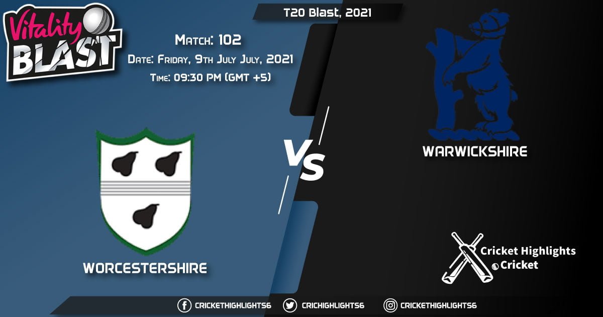 T20 Blast, 2021 Live Match 102, WOR vs WAS LIVE Streaming for free, When, Where, How to Watch