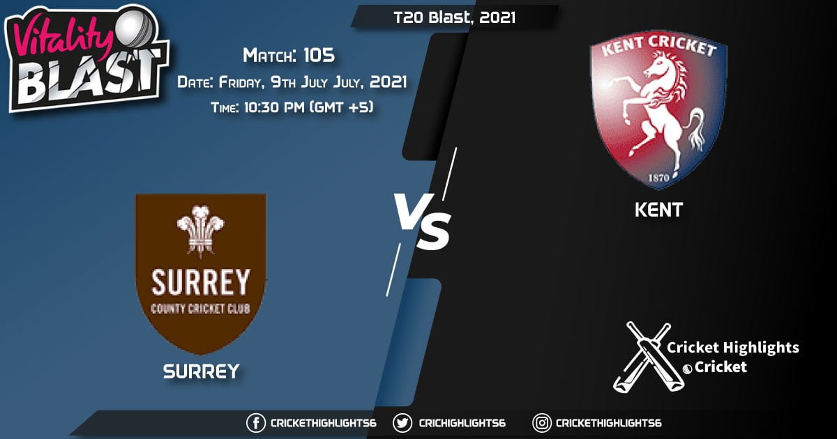 T20 Blast, 2021 Live Match 105, SUR vs KET LIVE Streaming for free, When, Where, How to Watch