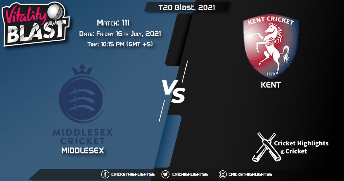 T20 Blast, 2021, Live Match 111, MID vs KET, LIVE Streaming for free, When, Where, How to Watch