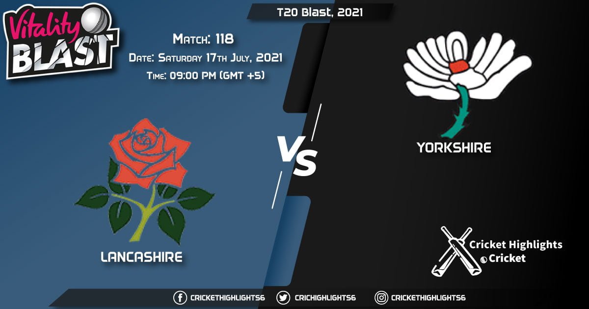 T20 Blast, 2021 Live Match 118, LAN vs YOR LIVE Streaming for free, When, Where, How to Watch