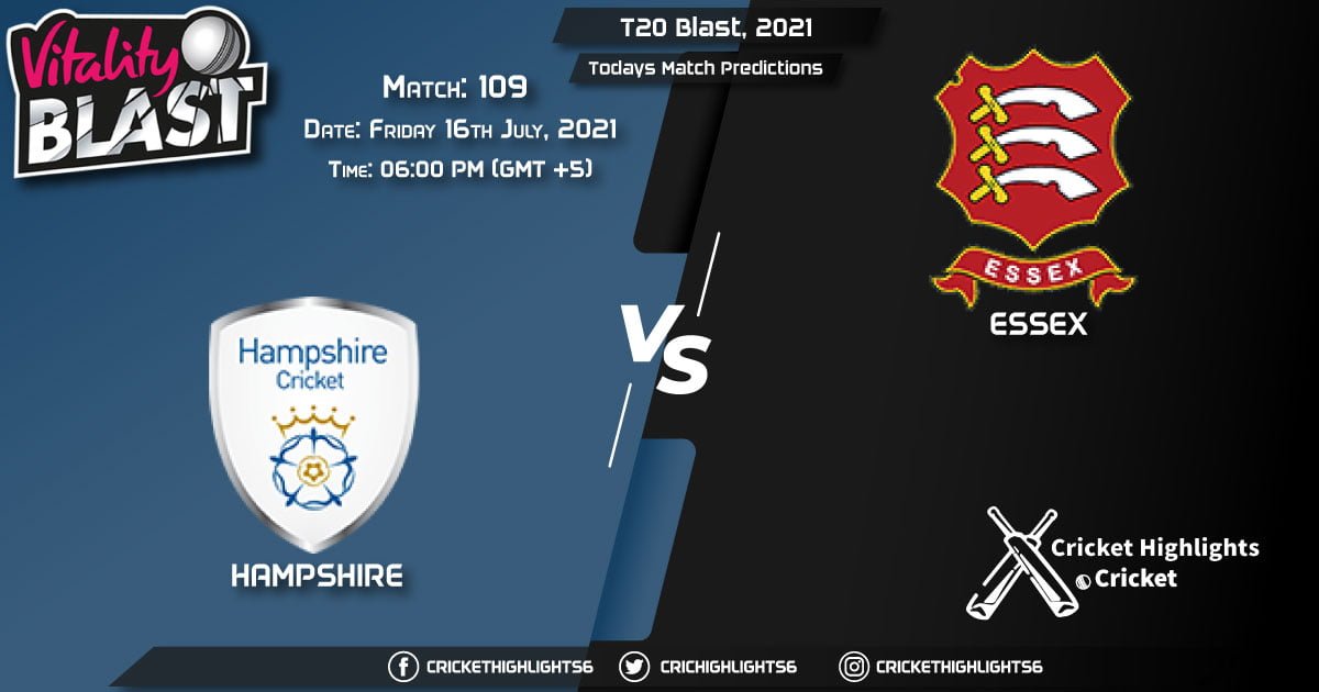 T20 Blast, 2021, Match 109 HAM vs ESS, Playing 11 & Today's Match Predictions