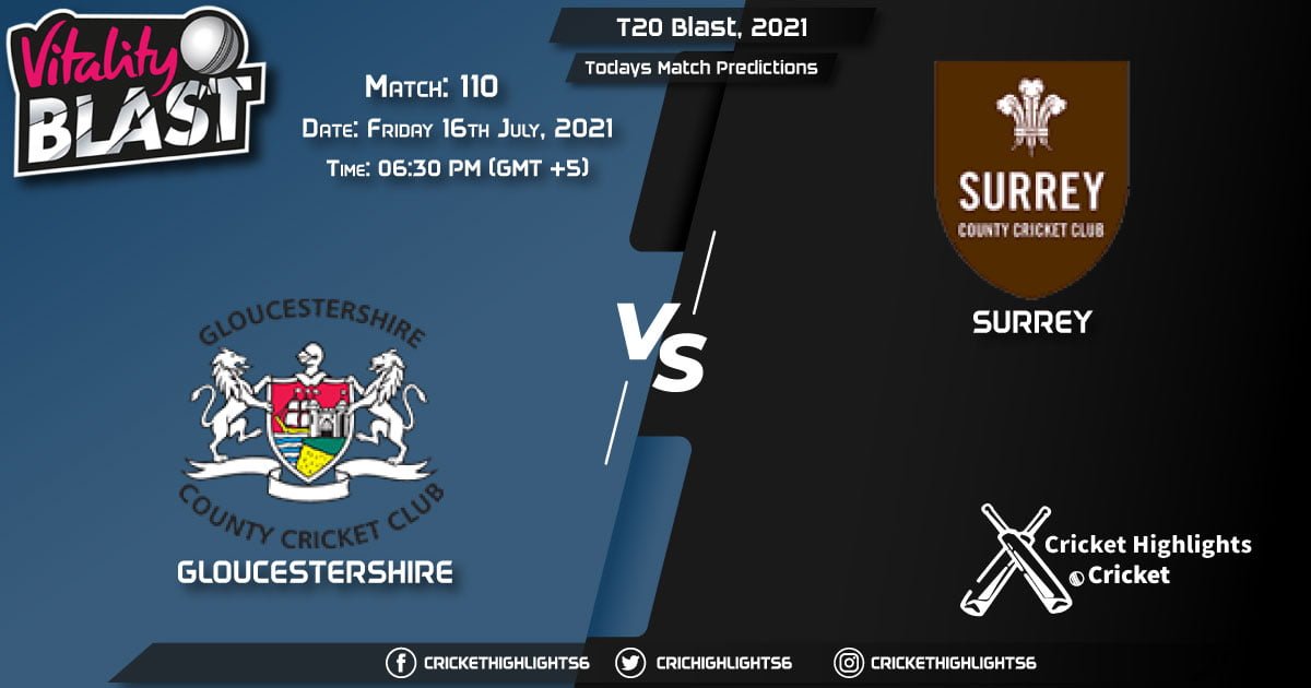 T20 Blast, 2021, Match 110 GLO vs SUR, Playing 11 & Today's Match Predictions