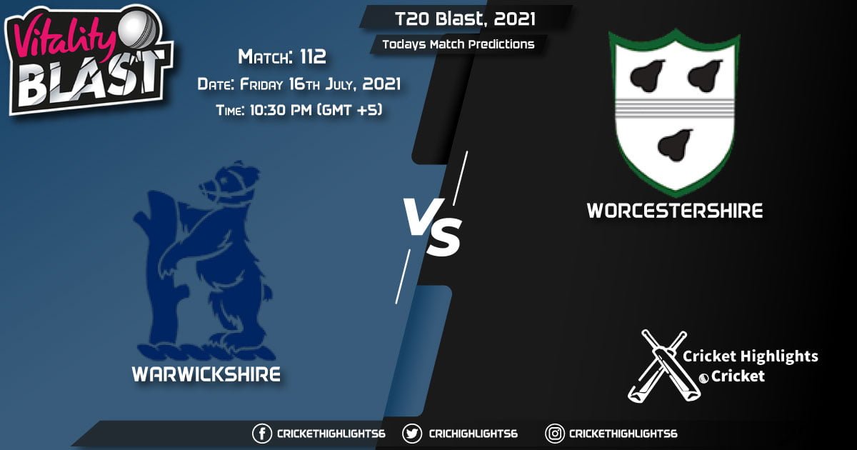 T20 Blast, 2021, Match 112 WAS vs WOR, Playing 11 & Today's Match Predictions