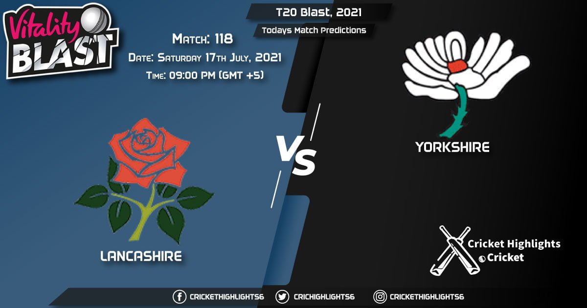T20 Blast, 2021, Match 118 LAN vs YOR, Playing 11 & Today's Match Predictions
