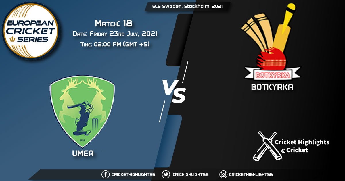 UME vs BOT, Live Scorecard, Match 18, July 23, 2021, Live Cricket Score, ECS Sweden, Stockholm, 2021