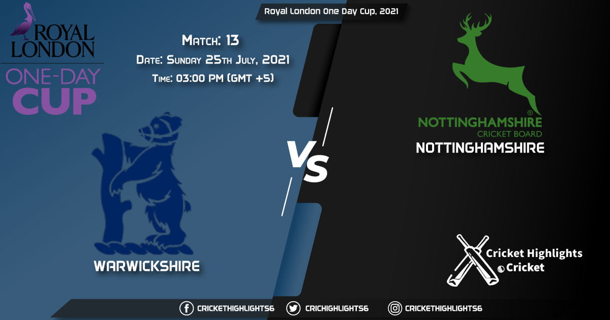 WAR vs NOT, Live Scorecard, Match 13, July 25, 2021, Live Cricket Score, Royal London One-Day Cup, 2021