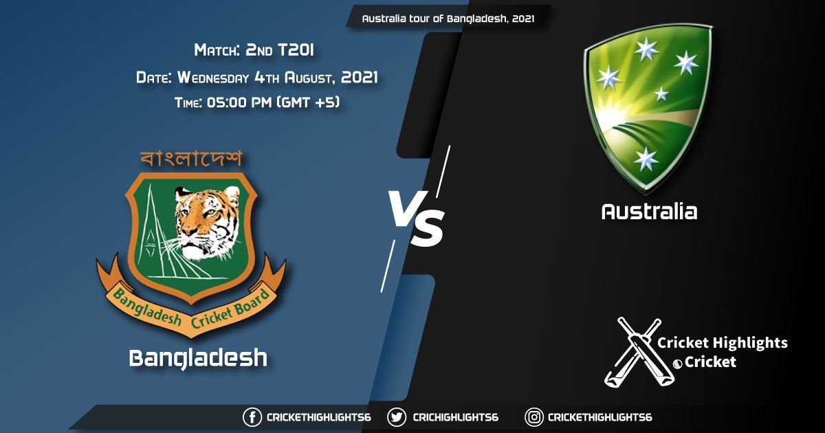 Australia tour of Bangladesh, 2021 Live Match 2nd T20I, BAN vs AUS LIVE Streaming for free, When, Where, How to Watch