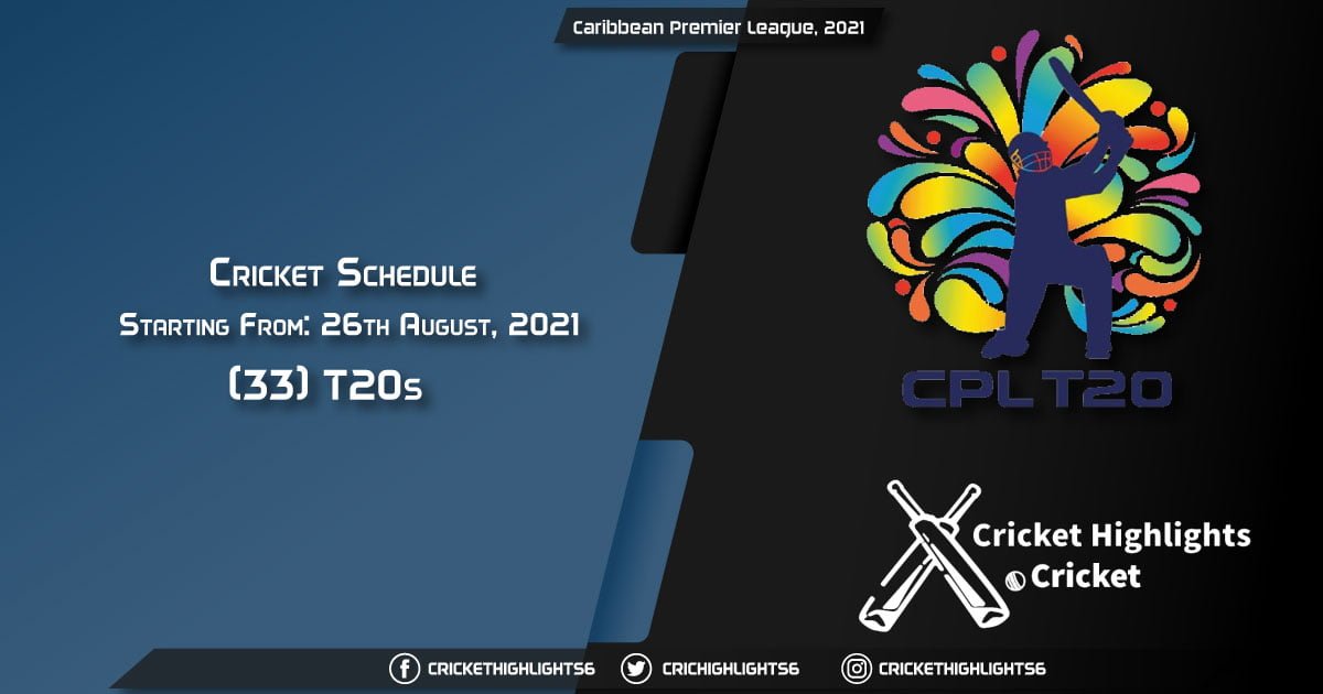 Caribbean Premier League, 2021 - Schedule, Fixture List, Match Timings, Live Score, Results, Venues, Teams and Squads