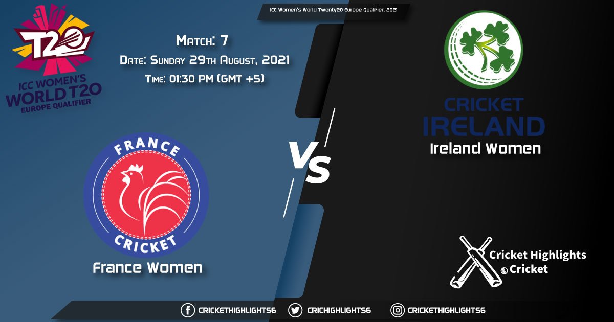 FR-W vs IR-W Live Score Match 7th, Playing 11 Live Match Today, August 29, 2021, ICC Women’s World Twenty20 Europe Qualifier, 2021