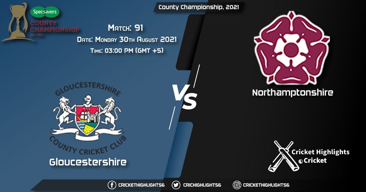 GLO vs NOR Live Score Match 91, Playing 11 Live Match Today, August 30, 2021, County Championship, 2021