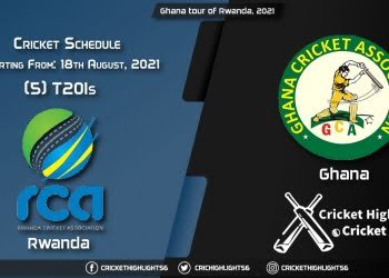 Ghana tour of Rwanda, 2021 - Schedule, Fixture List, Match Timings, Live Score, Results, Venues, Teams and Squads