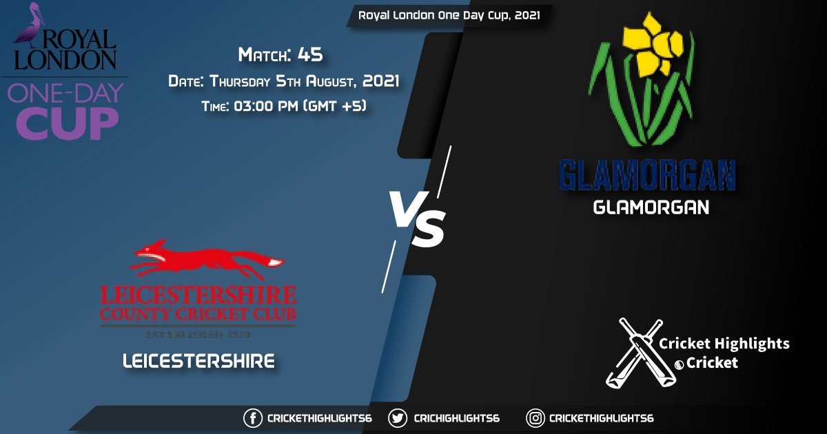 LEI vs GLA, Live Scorecard, Match 45, August 5, 2021, Live Cricket Score, Royal London One-Day Cup, 2021