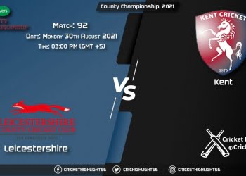 LEI vs KET Live Score Match 92, Playing 11 Live Match Today, August 30, 2021, County Championship, 2021