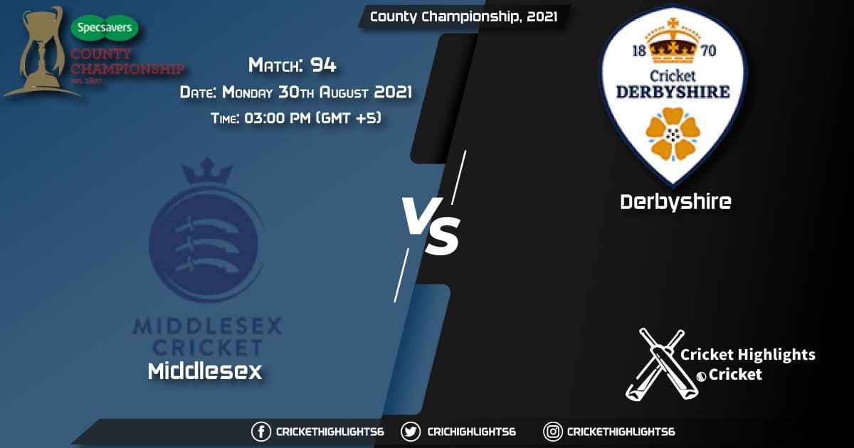 MID vs DER Live Score Match 94, Playing 11 Live Match Today, August 30, 2021, County Championship, 2021