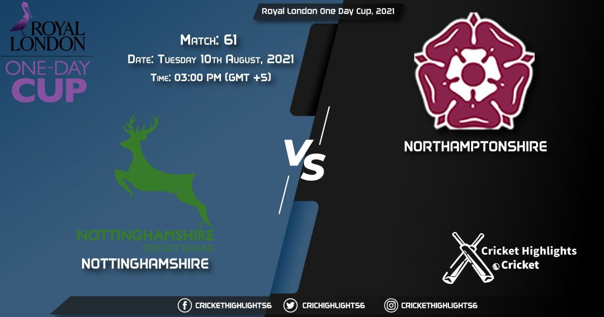 NOT vs NOR, Live Scorecard, Match 61, August 10, 2021, Live Cricket Score, Royal London One-Day Cup, 2021