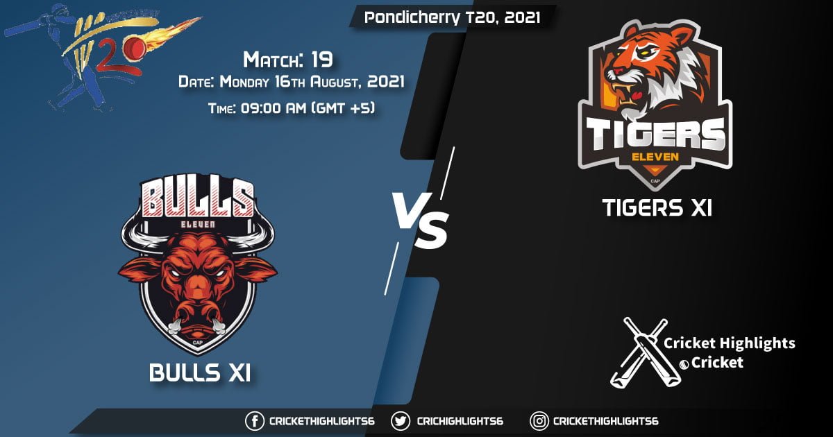 Pondicherry T20, 2021 Live Match 19, BUL vs TIG LIVE Streaming for free, When, Where, How to Watch