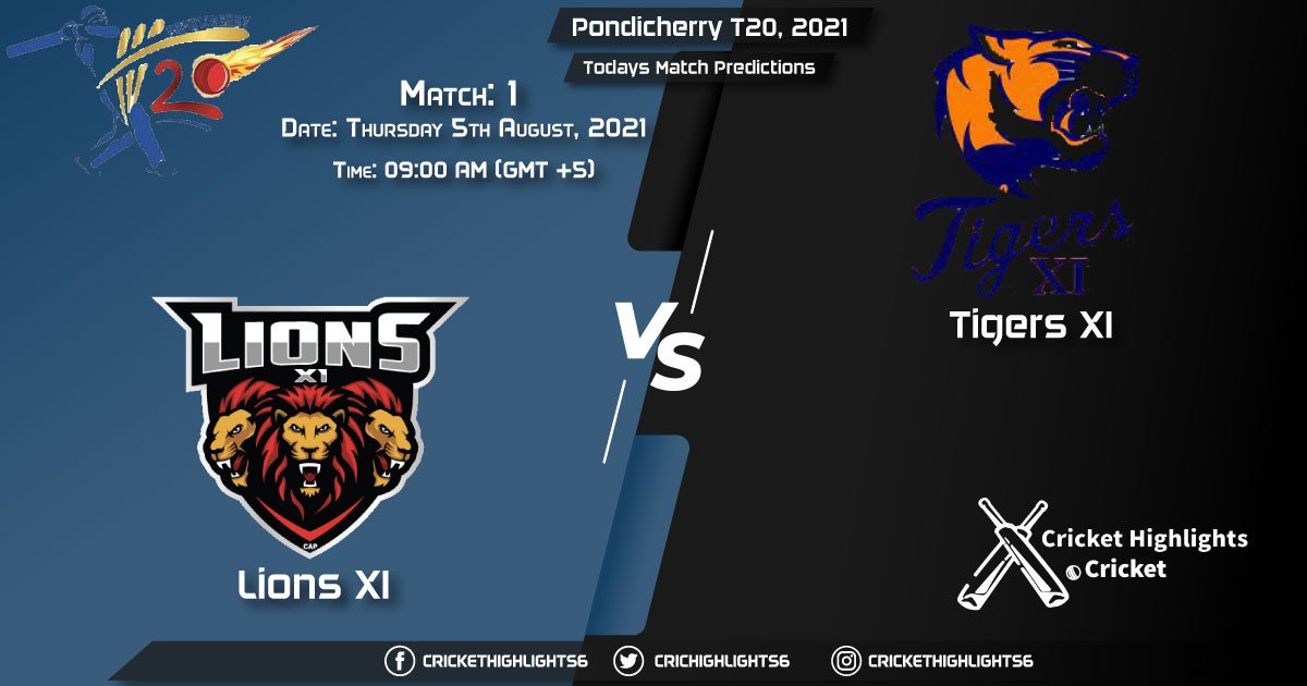 Pondicherry T20, 2021, Match 1 LIO vs TIG, Playing 11 & Today's Match Predictions