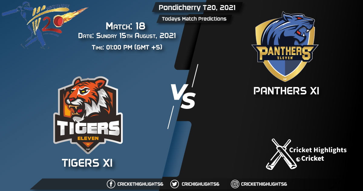 Pondicherry T20, 2021, Match 18 TIG vs PAN, Playing 11 & Today's Match Predictions