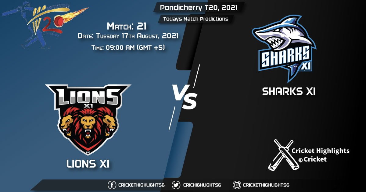 Pondicherry T20, 2021, Match 21 LIO vs SHA, Playing 11 & Today's Match Predictions