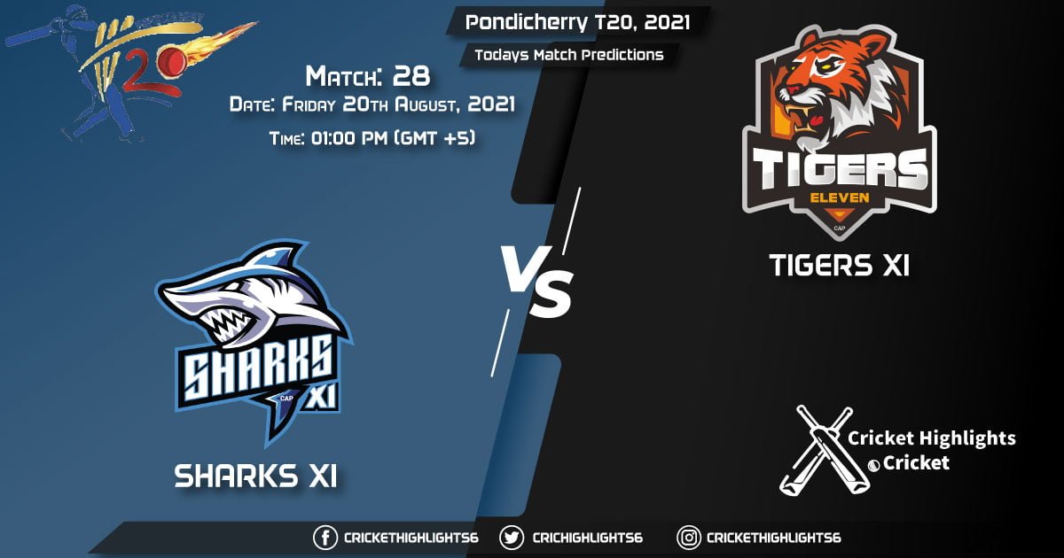 Pondicherry T20, 2021, Match 28 SHA vs TIG, Playing 11 & Today's Match Predictions