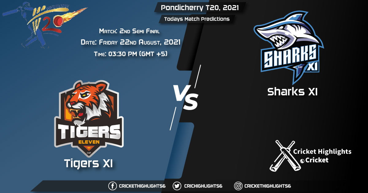Pondicherry T20, 2021, Match 2nd Semi-Final TIG vs SHA, Playing 11 & Today's Match Predictions