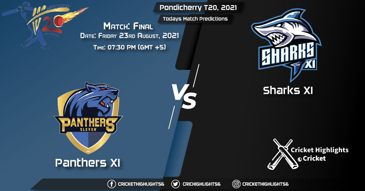 Pondicherry T20, 2021, Match Final PAN vs SHA, Playing 11 & Today's Match Predictions