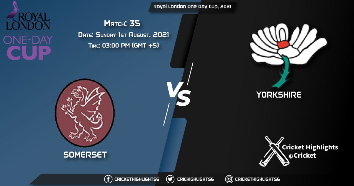 Royal London One-Day Cup, 2021 Live Match 35, SOM vs YOR LIVE Streaming for free, When, Where, How to Watch