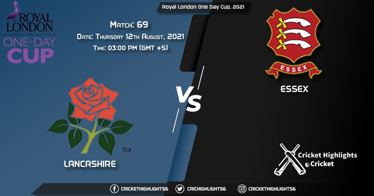 Royal London One-Day Cup, 2021 Live Match 69, LAN vs ESS LIVE Streaming for free, When, Where, How to Watch
